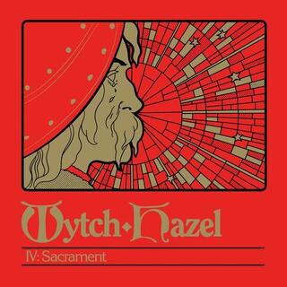 WYTCH HAZEL - Iv: Sacrament