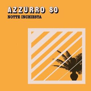 AZZURRO 80 - Notte Inchiesta