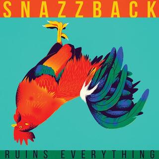 SNAZZBACK - Ruins Everything