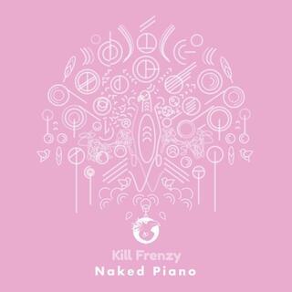 KILL FRENZY - Naked Piano