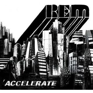 R.E.M. - Accelerate
