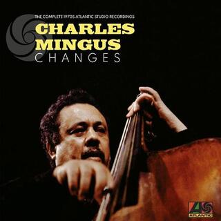 MINGUS - Changes: Complete 1970s Atlantic Studio Recordings