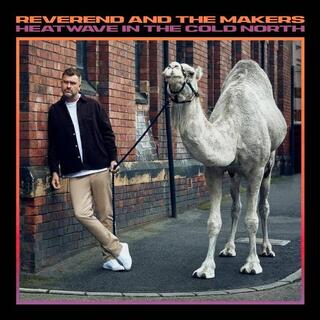 REVEREND AND THE MAKERS - Heatwave In The Cold North