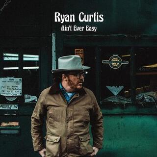 RYAN CURTIS - Ain&#39;t Ever Easy [lp]