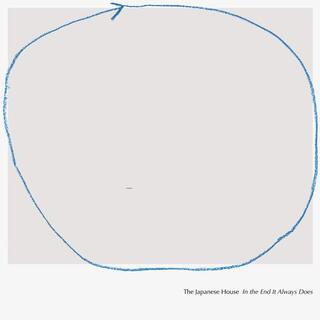 JAPANESE HOUSE - In The End It Always Does