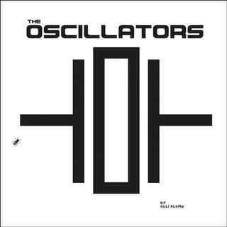 THE OSCILLATORS - The Oscillators [lp] (Hand-numbered/limited To 505)