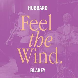 FREDDIE HUBBARD AND ART BLAKEY - Feel The Wind [lp] (Clear 180 Gram Vinyl, Limited To 200)
