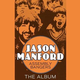 JASON MANFORD - Assembly Bangers The Album