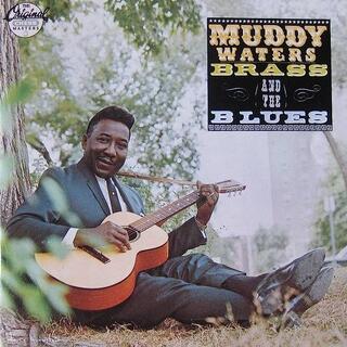 MUDDY WATERS - Muddy Brass &amp; The Blues
