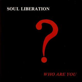 SOUL LIBERATION - Who Are You?