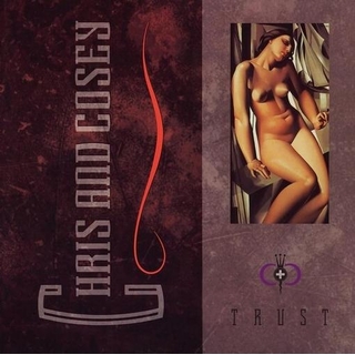CHRIS &amp; COSEY - Trust