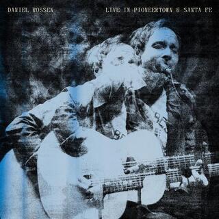 DANIEL ROSSEN - Live In Pioneertown &amp; Santa Fe