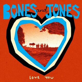 BONES AND JONES - Love You