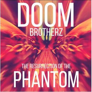 DOOM BROTHERZ - Resurrection Of The Phantom