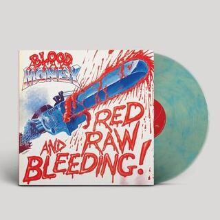 BLOOD MONEY - Red Raw And Bleeding!