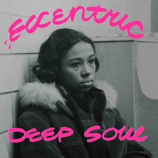 VARIOUS ARTISTS - Eccentric Deep Soul