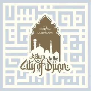 ROOTSMAN VS MUSLIMGAUZE - Return To The City Of Djinn