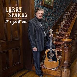 LARRY SPARKS - It's Just Me