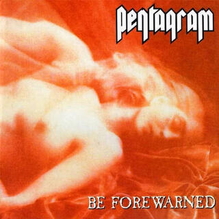 PENTAGRAM - Be Forewarned (Vinyl)