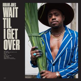 DURAND JONES - Wait Til I Get Over [lp]