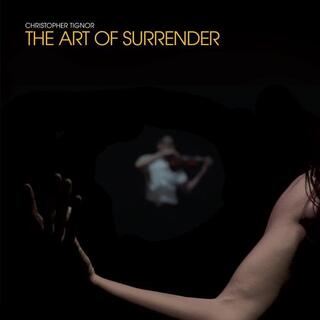 CHRISTOPHER TIGNOR - The Art Of Surrender [lp]