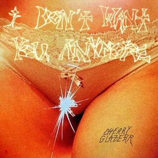 CHERRY GLAZERR - I Don&#39;t Want You Anymore [lp] (Crystal Clear Vinyl)
