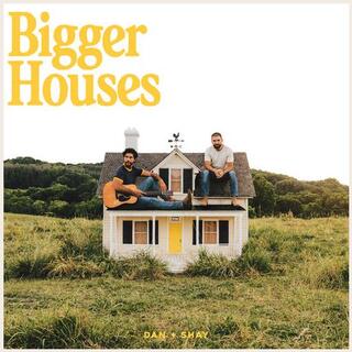 DAN + SHAY - Bigger Houses [lp]