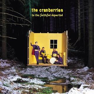 CRANBERRIES - To The Faithful Departed [2lp] (Deluxe Edition, 3 Previously Unreleased Album Demos, Original 1lp Remastered By John Dent At Metropolis)