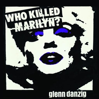 GLENN DANZIG - Who Killed Marilyn? (Ep) (Picture Disc)
