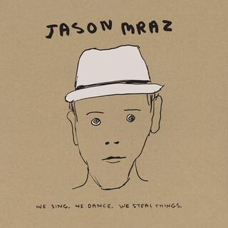 JASON MRAZ - We Sing. We Dance. We Steal Things. We Deluxe Edit