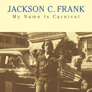 JACKSON C. FRANK - My Name Is Carnival