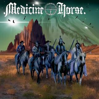 MEDICINE HORSE - Medicine Horse