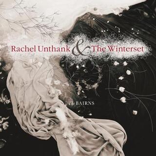 RACHEL UNTHANK &amp; THE WINTERSET - Bairns