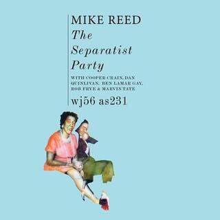 MIKE REED - The Separatist Party [lp] (Green Vinyl)