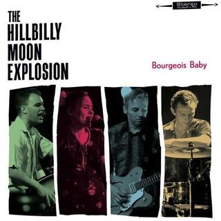 HILLBILLY MOON EXPLOSION - Bourgeois Baby