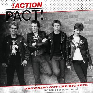 ACTION PACT - Drowning Out The Big Jets (Bbc Radio Sessions)