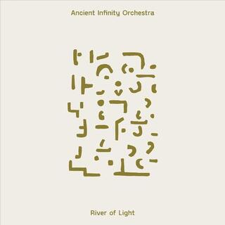ANCIENT INFINITY ORCHESTRA - River Of Light