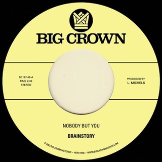 BRAINSTORY - Nobody But You B/w Gift Of Life