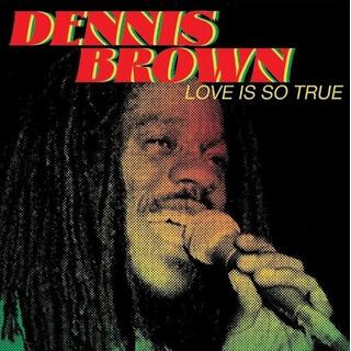DENNIS BROWN - Love Is So True