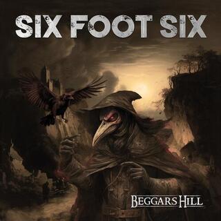 SIX FOOT SIX - Beggar&#39;s Hill