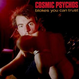 COSMIC PSYCHOS - Blokes You Can Trust (Black Vinyl)