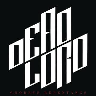 DEAD LORD - Goodbye Repentance (Re-issue 2023)