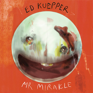 ED KUEPPER - Mr Mirakle
