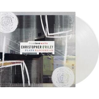 CHRISTOPHER ORILEY - True Love Waits: Christopher O&#39;riley Plays