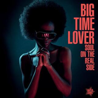 VARIOUS ARTISTS - Soul On The Real Side - Big Time Lover