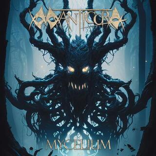 MANTICORA - Mycelium