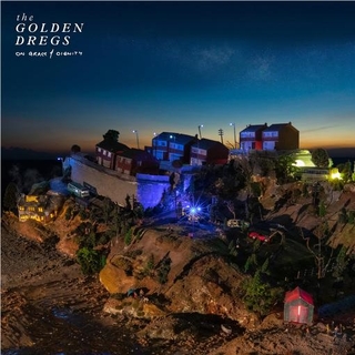 GOLDEN DREGS (THE) - On Grace & Dignity