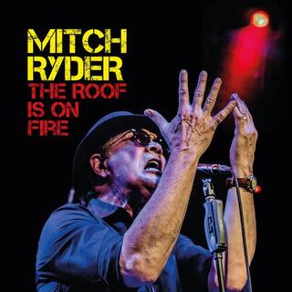 MITCH RYDER - Roof Is On Fire
