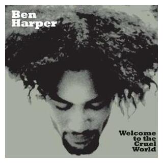 BEN HARPER - Welcome To The Cruel World