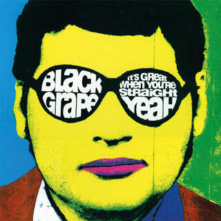 BLACK GRAPE - It&#39;s Great When You&#39;re Straight Yeah